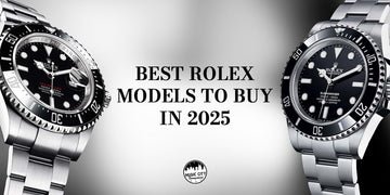 Best Rolex Models To Buy In 2025