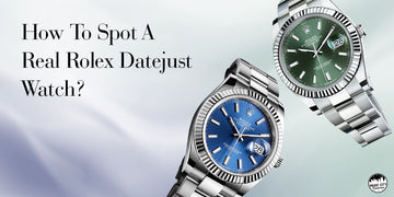 How To Spot A Real Rolex Datejust Watch?
