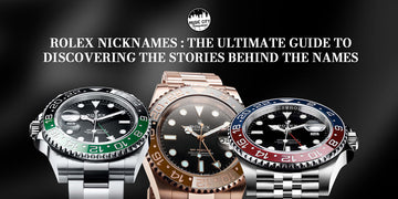 Rolex Nicknames : The Ultimate Guide to Discovering the Stories Behind the Names