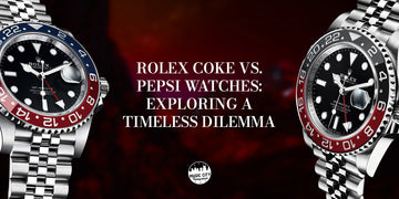 Rolex Coke vs. Pepsi Watches: Exploring A Timeless Dilemma